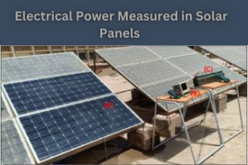 Read more about the article What is Electrical Power Measured in Solar Panels