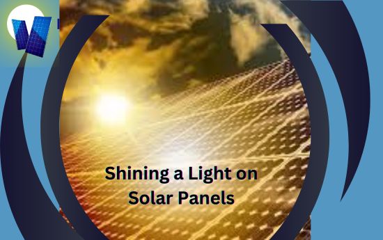 You are currently viewing Shining a Light on Solar Panels